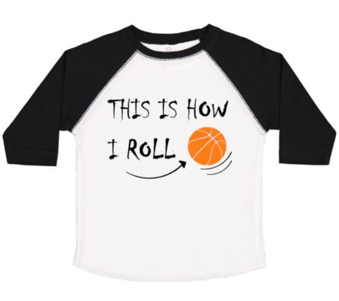 Basketball Shirt This is How I Roll Toddler Basketball Etsy