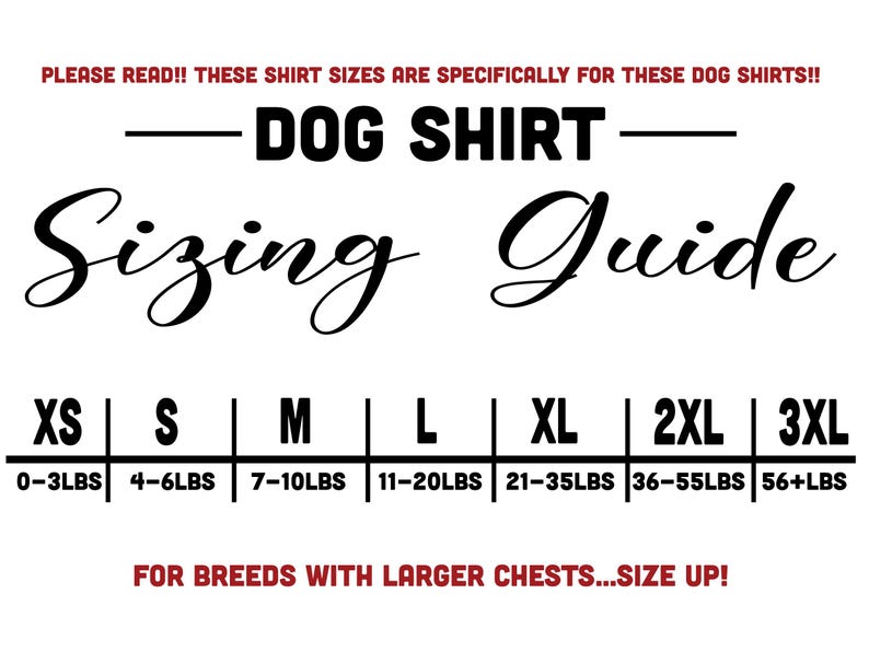 Op de afbeelding: Maattabel voor hondenshirts met gewichtsaanbevelingen voor elke maat: XS (0-3 lbs), S (4-6 lbs), M (7-10 lbs), L (11-20 lbs), XL (21-35 lbs), 2XL (36-55 lbs), 3XL (56+ lbs). De tekst "VOOR RASSEN MET EEN GROTERE BORST...GA EEN MAAT GROTER!" is ook inbegrepen.