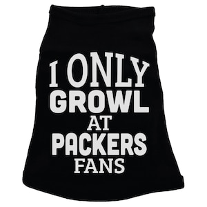 Bears Dog Shirt, I Only Growl At Packers Fans, Sports Dog Shirt, Vikings Dog Shirt, Funny Dog Shirts, Detroit Dog Shirt, Football Dog
