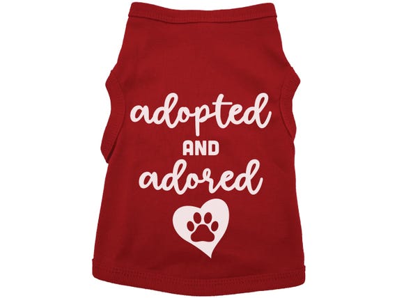 Adopted Dog Shirt, Adopted And Adored, Rescue Dog T, Adopted Puppy Tee, Cute Puppy Shirt, Adoption Dog Shirt, Adored Shirt For Puppies, Dogs