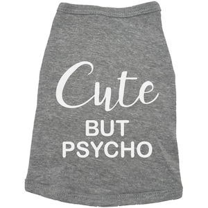Funny Dog Shirt, Cute But Psycho, Cute Puppy T, Dog Apparel, Puppy Clothes, Funny Puppy Outfit, Trendy Dog Apparel, Pet Supplies, Pet Outfit