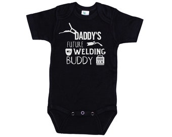 Welding Dad, Daddy&#39;s Future Welding Buddy, Welding Baby Outfit, Welding Apparel, Baby Gift, Baby Announcement, Cute Baby Outfit, Weld