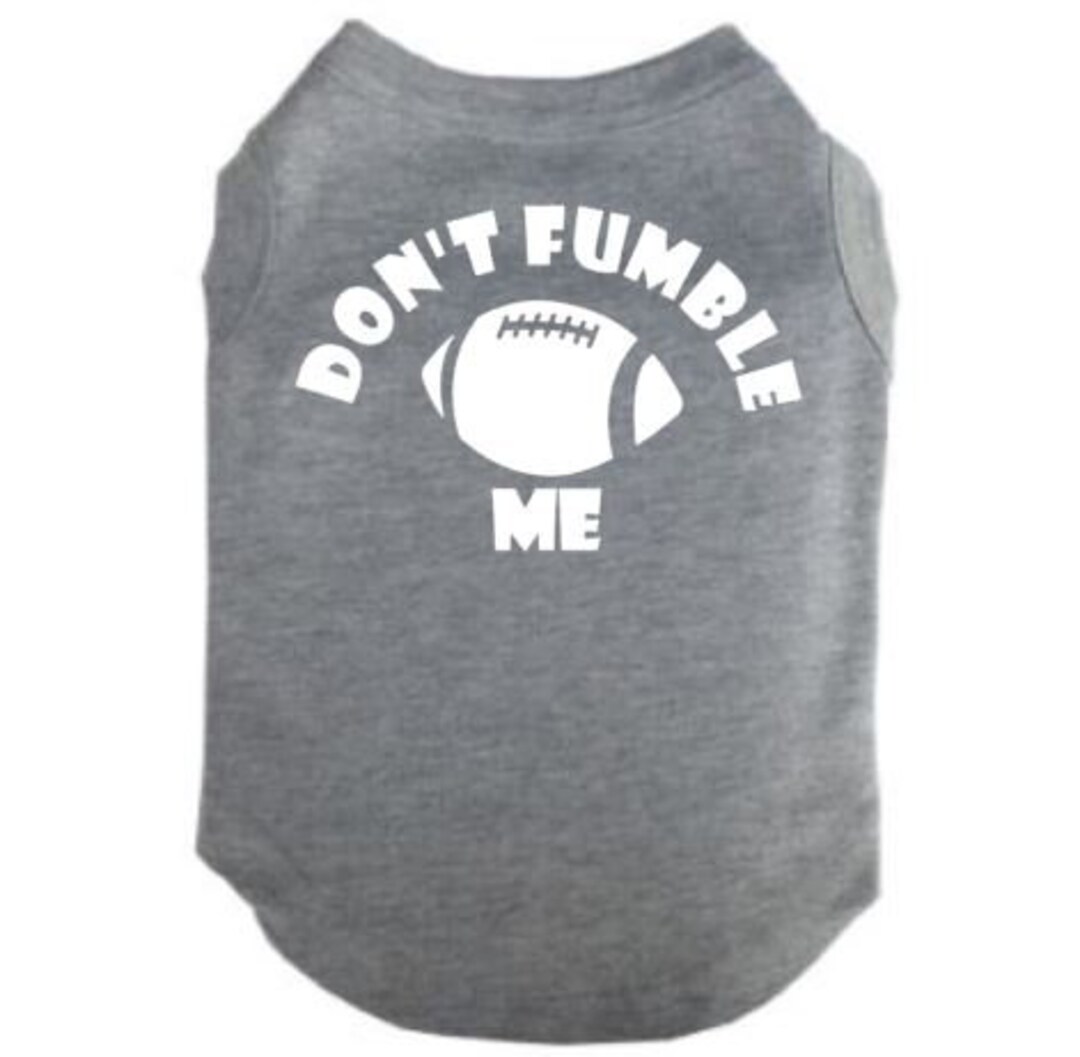 Dog Football Shirt Don't Fumble Me Football Dog Shirt Etsy