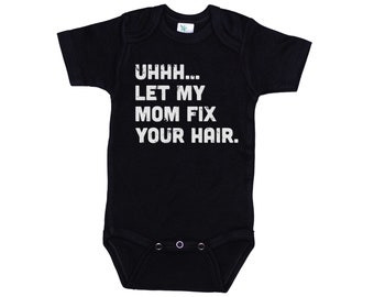 Salon Onesie®, Let My Mom Fix Your Hair, Hair Salon Onesie®, Beauty Salon Onesie®, Beautician Onesie®, Hair Stylist Onesie® Haircut Onesie®