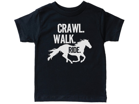 Toddler Horse Shirt, Crawl Walk Ride, Equestrian Apparel, Toddler Equestrian, Kid's Horse Tshirt, Horses, Horseback Riding, Equestrian Shirt