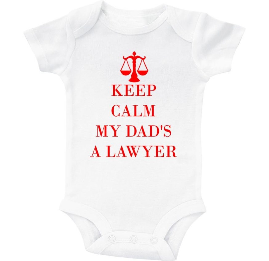 Lawyer Baby Onesie Keep Calm My Dad's A Lawyer Attorney Etsy
