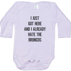 Chiefs Onesie®, I Just Got Here And I Already Hate The Broncos, Kansas City Football, Baby Chiefs Outfit, Chargers Onesie®, Raiders Onesie® White Long Sleeve