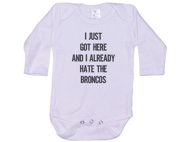 Chiefs Onesie®, I Just Got Here And I Already Hate The Broncos, Kansas City Football, Baby Chiefs Outfit, Chargers Onesie®, Raiders Onesie® White Long Sleeve