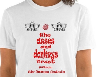 The asses and donkeys trust Short-Sleeve Unisex T-Shirt from Steeles Pots and Pans