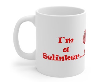 A "I'm a Belinker" Ceramic Mug 11oz size from Rocky Flintstone