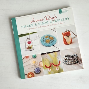 Aimee Ray&#39;s Sweet & Simple Jewelry book by Lark Jewelry and Beading, How to Make Jewelry Book, Jewelry Crafting Book, Gift for Jewelry Craft