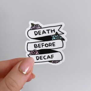 Death Before Decaf Sticker