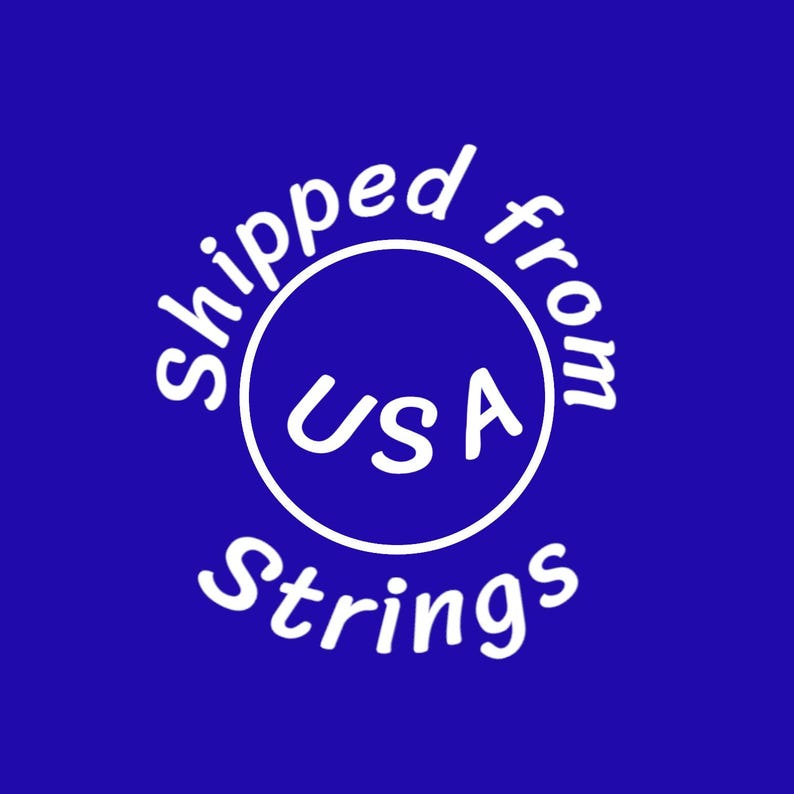 May include: White circle with the text "Shipped from USA Strings" on a blue background.