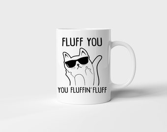 Fluff you Novelty Gift Printed Tea Coffee Ceramic Mug fun mug