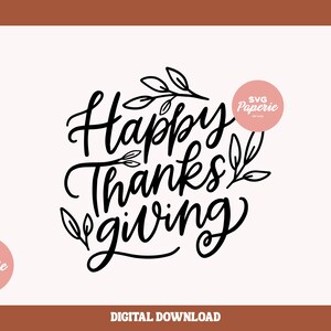 May include: Black and white calligraphy design with the text "Happy Thanksgiving" surrounded by stylized leaves. The design is perfect for creating a Thanksgiving-themed craft project.