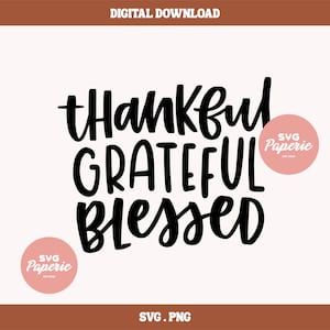 SVG - Thankful Grateful Blessed Hand Lettered svg - autumn svg- fall handlettered svg -  script svg - thanksgiving svg - autumn quote svg