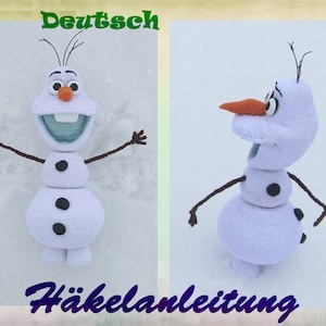 May include: A white crocheted Olaf snowman from the movie Frozen. The snowman has a carrot nose, black eyes, and a wide smile. The text "Deutsch Häkelanleitung" is visible at the bottom of the image.