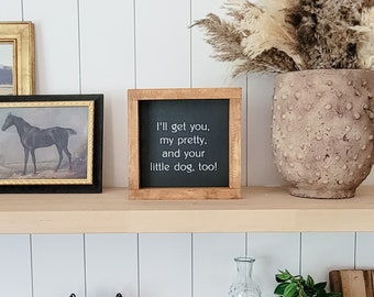 I'll Get You My Pretty And Your Little Dog Too Framed Sign | Handpainted Halloween Decor | Wicked Witch Sign | Wizard Of Oz Quote | Dorothy