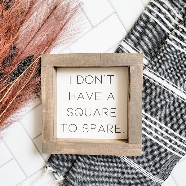 I Don't Have A Square To Spare | Tiered Tray Decor | Coffee Bar Sign | Framed Mini Sign | Decor for Tiered Trays | Bathroom Decor