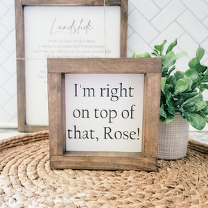 I'm Right On Top of That Rose Sign | Tiered Tray Decor | Desk Sign | Framed Office Sign | 90s Movie Decor | Don't Tell Mom | Babysitter