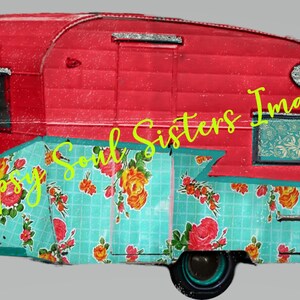 May include: A vintage red camper with a turquoise and floral patterned exterior. The camper has silver trim and a window on the side. The text "Tipsy Soul Sisters Image" is written in yellow across the side of the camper.