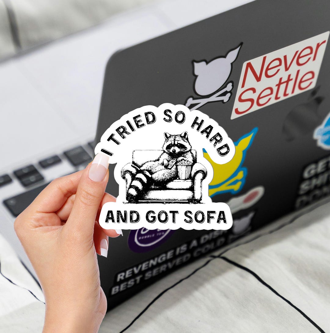 Sofa Sticker Funny Sofa Sticker – I Tried so Hard and Got Sofa – Meme Vinyl Decal ...