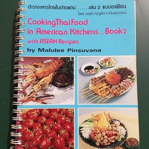 Vintage Cooking Thai Food In American Kitchens Book 2 with ASEAN Recipes by Malulee Pinsuvana (1986)
