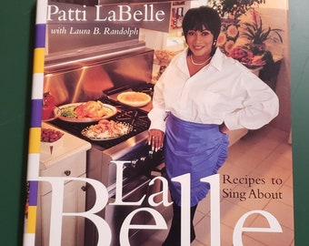 Vintage LaBelle Cuisine Recipes To Sing About First Edition Hardcover Cookbook by Patti LaBelle (1999)