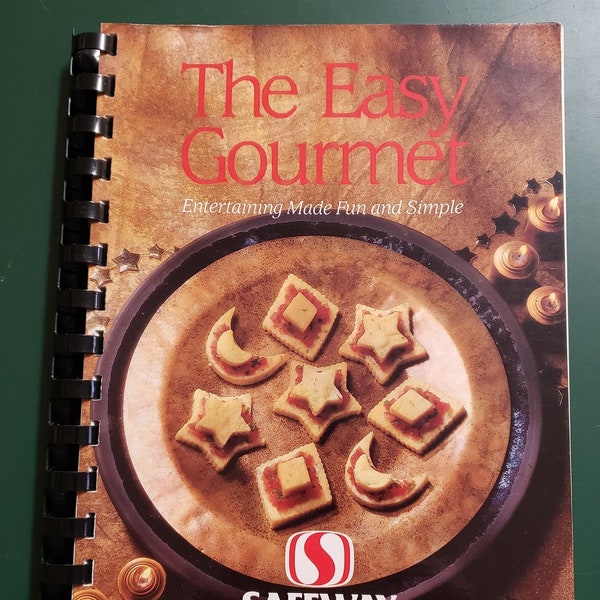 Vintage Safeway The Easy Gourmet Entertaining Made Fun and Simple Cookbook (1989)