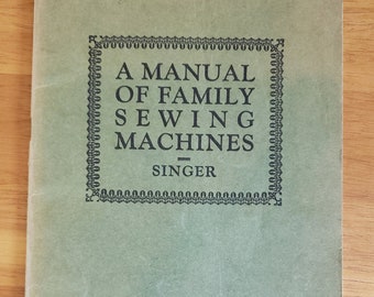 Vintage Singer A Manual of Family Sewing Machines  (1929)