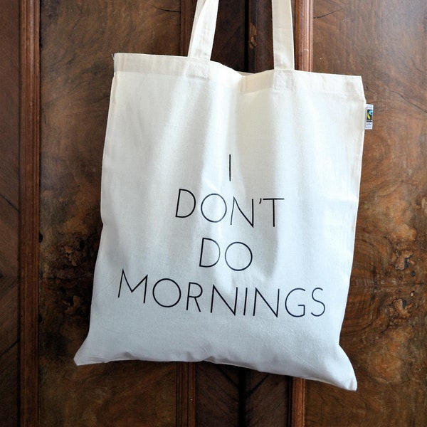 I don't do mornings - Bag