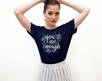 You are enough, motivational shirt, unisex t shirt, custom T Shirt, T Shirt, Gym T Shirt, Sweat Shirt,