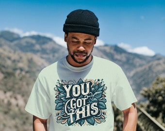 You Got This T-Shirt: Unisex Motivational Tee