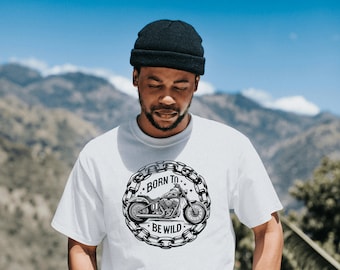 Born To Be Wild Motorcycle T-Shirt - Unisex Biker Tee