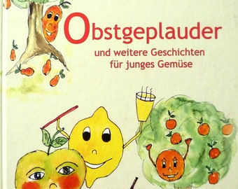 Kinderbuch-Bilderbuch-Obstgeplauder" von Insa Tippmann 3 bis 6 Jahre