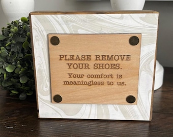 Please Remove Your Shoes/Funny Sign/Laser Cut Wood Desk Block