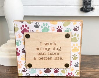 Funny Dog Lover Wood Desk Sign: Laser Cut Desk Decor
