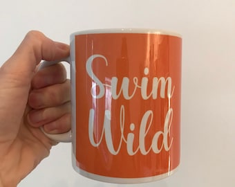 Swim Wild Mug - fabulous gift for a wild swimmer - Wild Swimmer