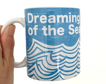 Dreaming of the Sea Mug / Wild Swimmer Gift / Seaside Home Gift / Swimmer Gift