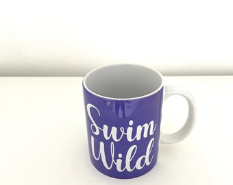 Swim Wild Mug / wild swimming gifts / swimming gifts