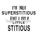 I'm Not Superstitious, but I'm a Little Stitious | Digital Print | the ...