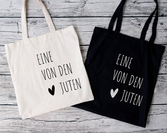 Einkaufstasche - Jutetasche - Eine von den Juten - Baumwolltasche - Jutebeutel- Geschenk - Freundin- Geschenk für Sie - Stoffbeutel