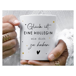 Tasse - Glück ist eine Kollegin wie dich zu haben - Geschenk - Geschenk Sie - Keramik - personalisiert, Büro, Bürotasse, Geschenk