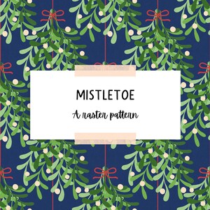 May include: A repeating pattern of green mistletoe with white berries and red bows on a dark blue background. The text "MISTLETOE" and "A raster pattern" is displayed on a white rectangle.