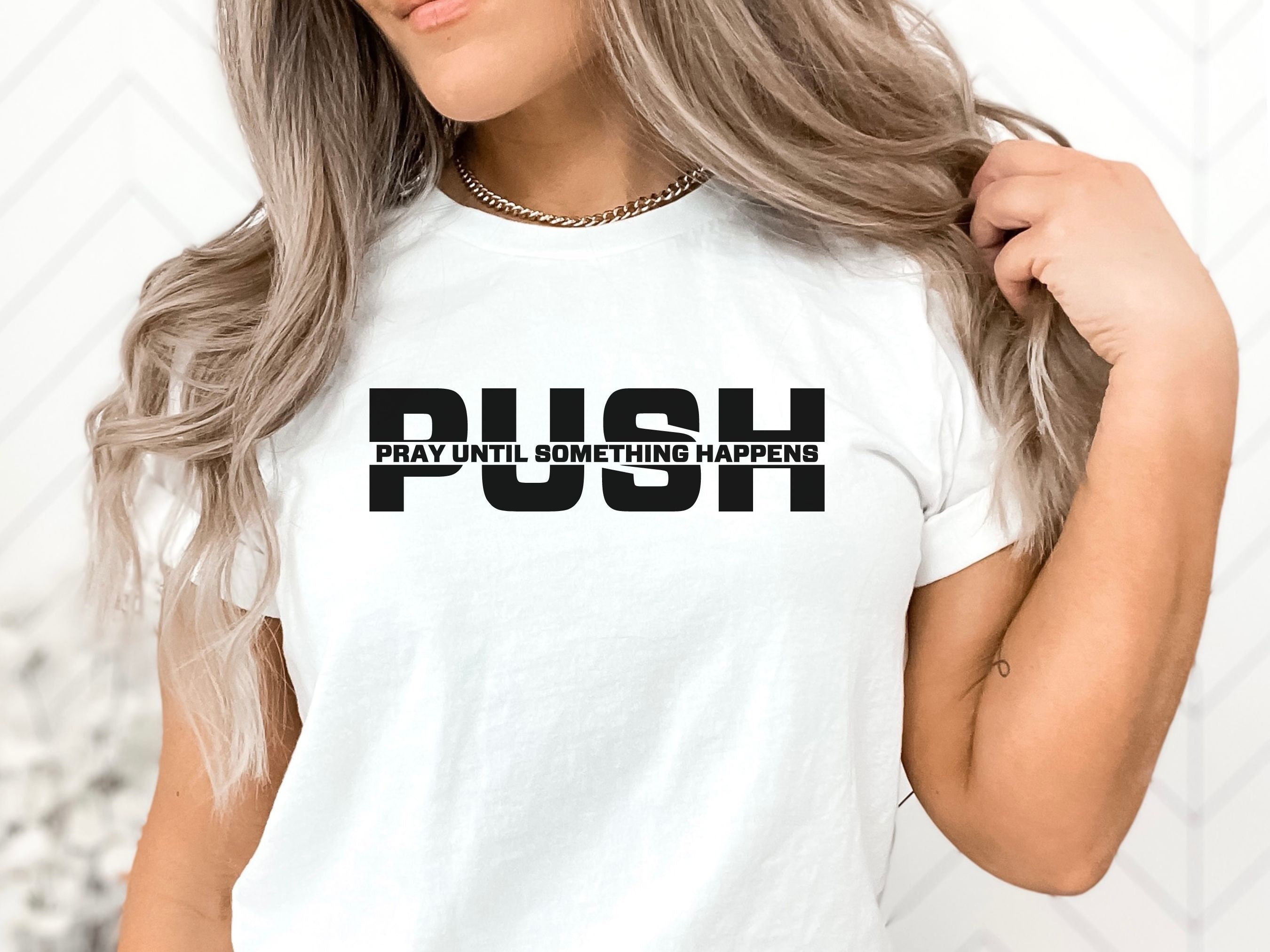 Push and Pray T Shirt Push and Pray T Shirt