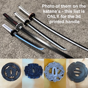 May include: Four katana swords with black, white, and blue blades and handles. The image also shows four decorative tsuba guards with intricate designs. Text on the image reads: "Photo of them on the katana's - this list is ONLY for the 3d printed handle."