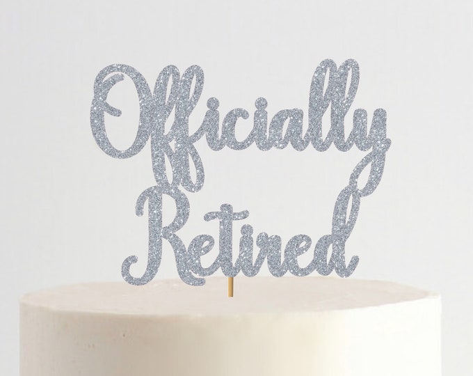 Officially Retired Cake Topper, Retirement topper Party Decorations, Finally Retirement Cake Topper, Happy Retirement Celebration
