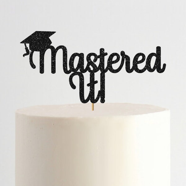 Mastered It Cake Topper, Masters Graduation Party Decorations, Masters Graduate Sign, Graduation 2022 Centerpiece, Master Degree