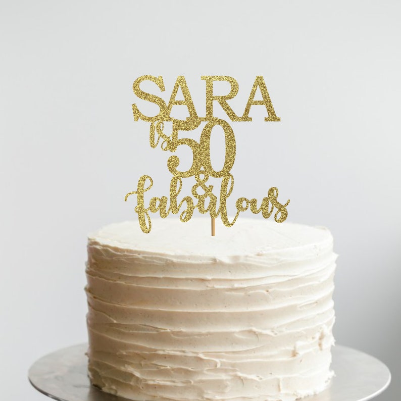 Age & Fabulous, 50th Birthday Cake Topper With Name, Fifty and Fabulous, Custom Name Cake Topper, 60th, Customize Name or Age, 70th, 40th 