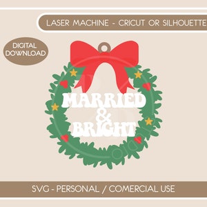 Married & Bright Christmas Ornament SVG Laserdatei, First Christmas Married Digital File Glowforge, individuelles Namensornament, Weihnachtsdekoration